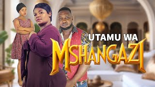 UTAMU WA MSHANGAZI 💞💕||FULL MOVIE