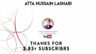 Thanks For 2.83+ Subscribers on my Channel | Atta Hussain Lashari Official Channel