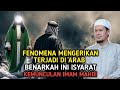 FENOMENA MENGERIKAN DI ARAB❗INIKAH ISYARAT KEMUNCULAN IMAM MAHDI