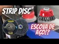 STRIP DISC x ESCOVA DE AÇO TRANÇADA... E AGORA QUAL A MELHOR OPÇÃO?!