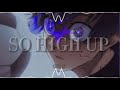 SO HIGH UP EDIT AUDIO