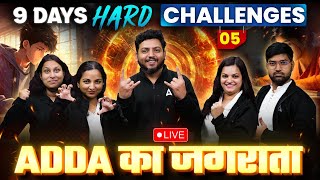 ADDA का जगराता | 9 Days Hard Challenges Day-5 | By Foundation Team