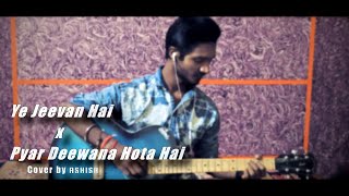 Old Songs Mashup | Ye Jeevan Hai | Pyar Deewana Hota Hai | Acoustic Guitar | Cover By Ashish Sharma