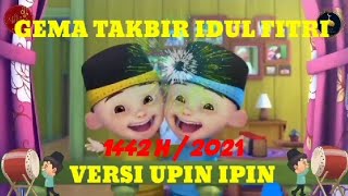 Download Lagu Takbiran 2021 1442H UPIN IPIN TERBARU idulfitri up... MP3 Gratis