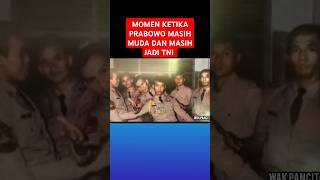 MOMEN KETIKA PRABOWO MASIH MUDA DAN MASIH JADI TNI #shortsvideo #prabowo #presiden #tni