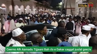 Ceerno Alh Aamadu Tijjaani Bah ɗo e DAKAR caggal juulal geeƴe