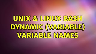 Unix & Linux: bash dynamic (variable) variable names (4 Solutions!!)