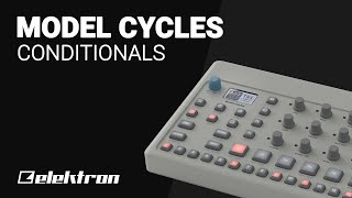 The Elektron Model Cycles CONDITIONALS  Deep Dive tutorial