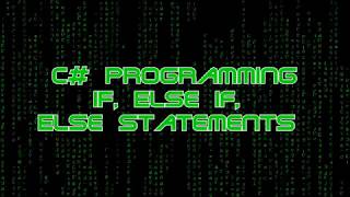 C# Programming Lesson: Introduction To If, Else If, and Else Statements