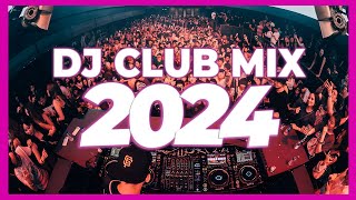 DJ CLUB MIX 2024 - Mashups & Remixes of Popular Songs 2024 | DJ Club Music Party Remix Mix 2023 🥳