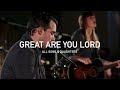 All Sons & Daughters - Great Are You Lord (Live Concert)