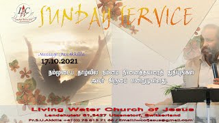 SUNDAY SERVICE / Messages : Pas.Akkillla 17.10.2021 /  LIVING WATER CHURCH OF JESUS