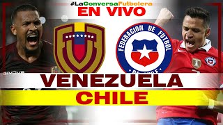 VENEZUELA VS CHILE - NARRACIÓN EN VIVO - REACCION Y COMENTARIOS EN VIVO