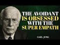 The Avoidant Is Obsessed With The Super Empath | Carl Jung