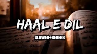 Haal e Dil naat Slowed Reverb ||  haale Dil naat official Music video 🎧#viral #global #music #naat