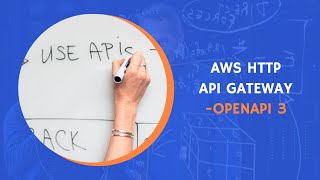 Boost Your API Development: OpenAPI and AWS HTTP API Gateway Tutorial