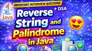 Reverse String & Palindrome in Java | Most Asked Interview Question 🔥 | Java + DSA