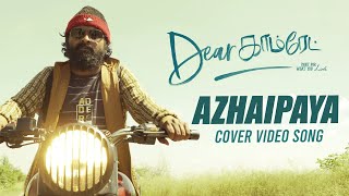 Azhaipaya Cover Video Song | Dear Comrade Tamil | Justin Prabhakaran | Dr.Muni Raavana | Manu Dharan