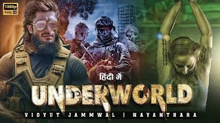 Underworld | Vidyut Jammwal \u0026 Nayanthara | Latest Bollywood Hindi Dubbed Full Action Movie 2024