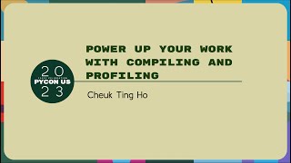 Tutorials - Cheuk Ting Ho: Power up your work with compiling and profiling