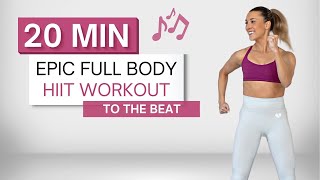 20 min EPIC FULL BODY HIIT WORKOUT | Move To The Beat ♫ | Fun + Intense Cardio | No Repeats