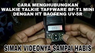 HOW TO CONNECT THE BAOFENG TAFFWARE BF-T1 MINI WALKIE TALKIE WITH HT BAOFENG UV-5R