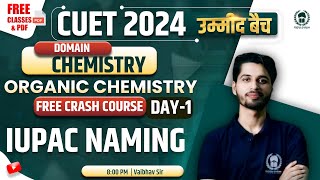 IUPAC Naming | Organic Chemistry Free Crash Course Day-1 |CUET UG 2024 Domain Chemistry |Vaibhav Sir