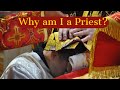 Answering why am I a priest. Should you be one too?