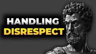 10 Stoic Lessons to Handle Disrespect | Stoicism