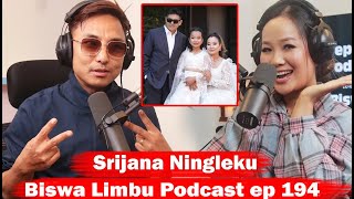 Srijana Ningleku!! Biswa Limbu Podcast ep 194