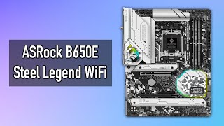 Unboxing ASRock B650E Steel Legend WiFi [Features \u0026 Specs Overview]