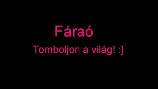 Fáraó-Tomboljon a világ 🙈