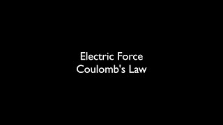 Electrostatic Force and Coulomb's Law