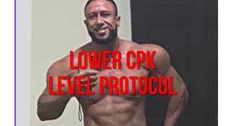 How to lower CPK levels? | CPK high level protocol | bodybuilding | Creatine phosphokinase bloodwork