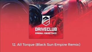 DRIVECLUB OST - All Torque (Black Sun Empire Remix)