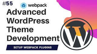 #55 Setup Webpack Plugins for WordPress Theme | webpack wordpress theme development | webpack 4