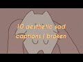 10 aesthetic sad captions