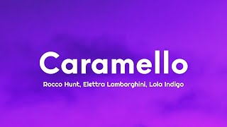 Rocco Hunt, Elettra Lamborghini, Lola Indigo - Caramello (Testo/Lyrics)