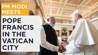 PM Modi meets Pope Francis in the Vatican City