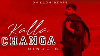 Kalla Changa (Original Song) Ninja | B Praak | Jaani | Latest New Punjabi