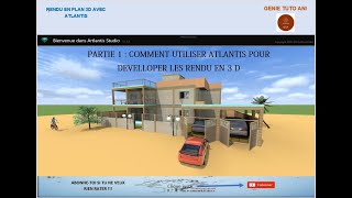 PARTIE 1 COMMENT UTILISER ATLANTIS POUR LES RENDU DE PLAN 3D