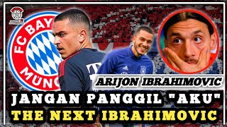 WONDERKID MUNCHEN TOLAK DISEBUT THE NEXT ZLATAN IBRAHIMOVIC, SIAPA ARIJON IBRAHIMOVIC SEBENARNYA?