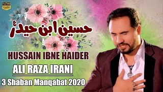 3 Shaban Manqabat 2020 - Hussain Ibne Haidar - Ali Raza Irani Manqabat 2020 - Imam Hussain Manqabat