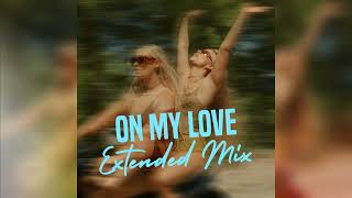On My Love (Extended Mix) - Zara Larsson x David Guetta
