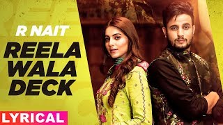 Reela Wala Deck (Lyrical) | R Nait | Ft Labh Heera | Ginni Kapoor| Jeona&Jogi| New Punjabi Song 2020