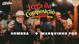 PAGODE DA GARAGEM - TERÇA DA COMPOSIÇÃO SOMBRA + MARQUINHO PQD