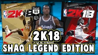 NBA 2K18 SHAQ LEGEND EDITION CONFIRMED!! WILL WE GET A FREE 99 OVERALL SHAQ In MyTEAM??