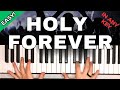 Holy Forever - CeCe Winans / Bethel | EASY Piano Tutorial In EVERY Key + Chord Chart