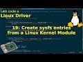 Let's code a Linux Driver - 19: Create sysfs entries from a Linux Kernel Module