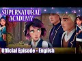 Supernatural Academy | S01E02 | Parallel Lives: Part 2 | Amazin' Adventures